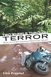 Two Wheels Through Terror: Diary of a South American Motorcycle Odyssey