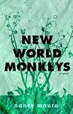 New World Monkeys: A Novel