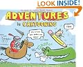 Adventures in Cartooning: How to Turn Your Doodles Into Comics