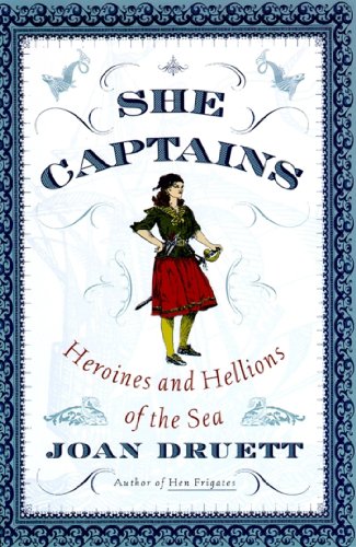She Captains: Heroines and Hellions of the Sea