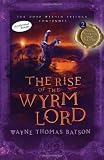 Rise of the Wyrm Lord: The Door Within Trilogy - Book Two 1st (first) Edition by Batson, Wayne Thomas (2006)
