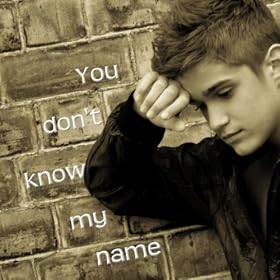 You Don't Know My Name