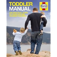 Toddler Manual: The Practical Guide to Toddlers and Younger Children