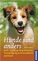 Hunde sind anders: ... Menschen auch - so gelingt die problemlose Verst&auml;ndigung zwischen Mensch und Hund