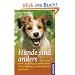 Hunde sind anders: ... Menschen auch - so gelingt die problemlose Verst�ndigung zwischen Mensch und Hund