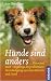 Image of Hunde sind anders: ... Menschen auch - so gelingt die problemlose Verständigung zwischen Mensch und Hund