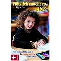 Pl�tzlich macht es klick!: Wie Sie und Ihr Kind Lernst�rungen meistern