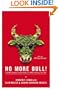 No More Bull!: The Mad Cowboy Targets America's Worst Enemy: Our Diet