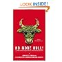 No More Bull!: The Mad Cowboy Targets America's Worst Enemy: Our Diet