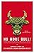 No More Bull!: The Mad Cowboy Targets America s Worst Enemy: Our Diet