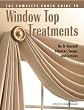 Complete Photo Guide to Window-Top Treatments: Do-It-Yourself Valances, Swags, and Cornices (Complete Photo Guides)