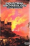 Industrial archaeology : an historical survey