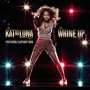 Whine Up [Vinyl]