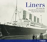 Liners : the golden age = Die große Zeit der Ozeanriesen = L'Âge d'or des paquebots