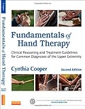 Fundamentals of Hand Therapy: Clinical Reasoning and Treatment Guidelines for Common Diagnoses of the Upper Extremity, 2e