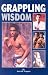  : Grappling Wisdom