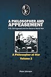 A philosopher and appeasement : R.G. Collingwood and the Second World War