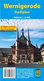 Produkt-Bild: Wernigerode Stadtplan 1 : 10 000: Detailreicher Stadtplan von Wernigerode (Landkreis Harz) im Ma&szlig;stab 1 : 10 000 sowie aller Ortsteile Schierke, ... Mit Cityplan und Wanderkarte bis zum Brocken