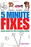 5 minute fixes : instant answers for 100's of everyday hassles