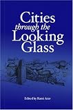 Cities Through the Looking Glass Essays Book Cover
