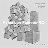 Heinz von Foerster 90: Bio-Graphie als Pictographie. A Constructivist Epistemology
