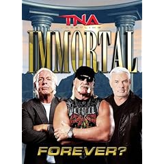 TNA-Immortal Forever?