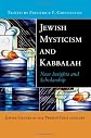 Jewish mysticism and Kabbalah : new insights and scholarship