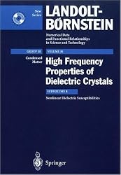 Nonlinear Dielectric Susceptibilities (Landolt-B&ouml;rnstein: Numerical Data and Functional Relationships in Science and Technology - New Series / Condensed Matter) (Vol 30)
