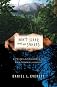 Don't Sleep, There Are Snakes: Life and Language in the Amazonian Jungle [Hardcover]