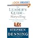 The Leader's Guide to Storytelling: Mastering the Art and Discipline of Business Narrative