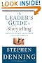 The Leader's Guide to Storytelling: Mastering the Art and Discipline of Business Narrative