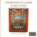 The Bonnie Pit Laddie: A Miners Life in Music and Song