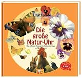 Produkt-Bild: Die gro&szlig;e Natur-Uhr. Das Jahr der Sonne, der Schmetterlinge und der Blumen