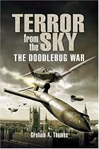 Terror from the Sky: The Battle Against the Flying Bombs