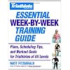 Triathlete Magazine's Essential Week-by-Week Training Guide: Plans, Scheduling Tips, and Workout Goals for Triathletes of All Levels