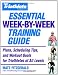 Triathlete Magazine's Essential Week-by-Week Training Guide: Plans, Scheduling Tips, and Workout Goals for Triathletes of All Levels