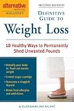 Alternative Medicine Magazine's Definitive Guide to Weight Loss: 10 Healthy Ways to Permanently Shed Unwanted Pounds: 10 Smart Ways to Permanently Shed Unwanted Pounds (Alternative Medicine Guides)