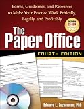 The Paper Office, Fourth Edition: Forms, Guidelines, and Resources to Make Your Practice Work Ethically, Legally, and Profitably (The Clinician's Toolbox)