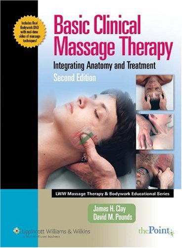 Basic Clinical Massage Therapy: Integrating Anatomy and Treatment (Lww Massage Therapy & Bodywork Educational Series.)