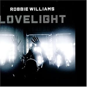 Robbie Williams -  Lovelight