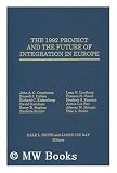 Produkt-Bild: The 1992 Project and the Future of Integration in Europe / John A. C. Conybeare ... [Et Al. ] ; Dale L. Smith and James Lee Ray, Editors