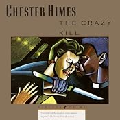 The Crazy Kill: A Grave Digger & Coffin Ed Novel | [Chester Himes]