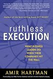 Ruthless Execution: What Business Leaders Do When Their Companies Hit the Wall