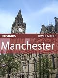 Top Sights Travel Guide: Manchester (Top Sights Travel Guides)