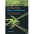 History and Obstinacy