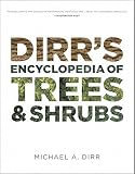 Michael A. Dirr'sDirr's Encyclopedia of Trees and Shrubs [Hardcover]2011