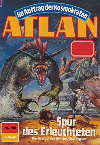 Atlan 700: Spur des Erleuchteten (Heftroman): Atlan-Zyklus 
