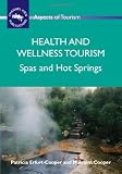 Search : Health and Wellness Tourism: Spas and Hot Springs (Aspects of Tourism)