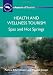 Health and Wellness Tourism: Spas and Hot Springs (Aspects of Tourism)