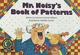Mr. Noisy's Book of Patterns (Learn to Read Math)